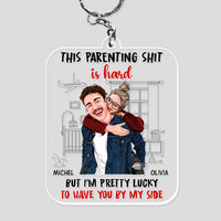 Personalized For Husband Wife This Parenting Sh*t Is Hard Acrylic Keychain 33551 thumb 1