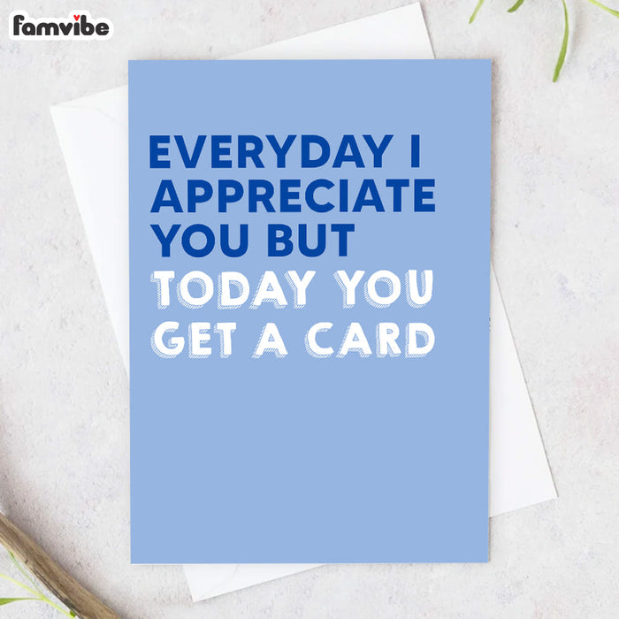 I Appreciate You Funny Card 1