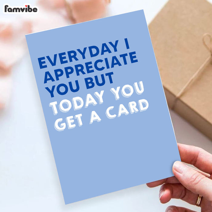 I Appreciate You Funny Card 1