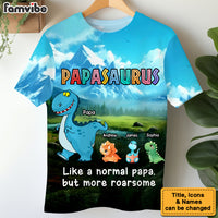 Personalized For Grandpa Dad  Papasaurus Like A Normal Papa All-over Print T Shirt - Hoodie - Sweatshirt 33788 thumb 1