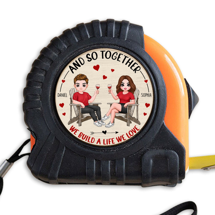 Personalized Gift For Couple Build A Life We Love Tape Measure 33832 1