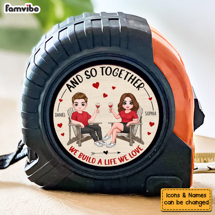 Personalized Gift For Couple Build A Life We Love Tape Measure 33832 1