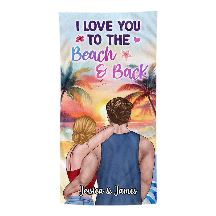 Personalized Gift For Couple I Love You To The Beach And Back Beach Towel 33857 1