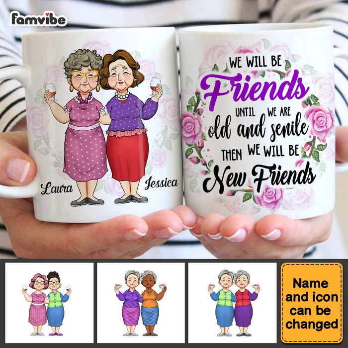 Personalized Gift For We'll Be Friends Until We're Old & Senile Mug 33944 1