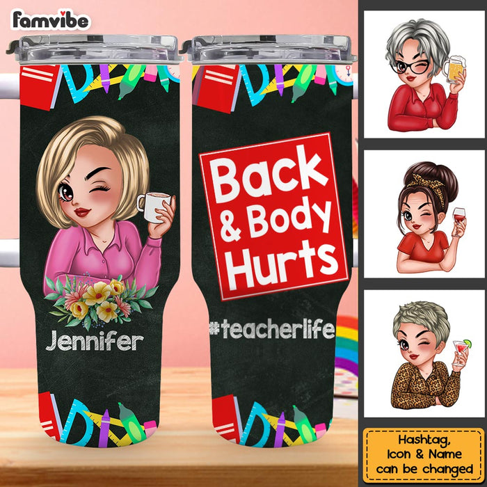 Personalized Gift For Teacher Back And Body Hurt 40oz Tumbler With Straw 33970 1