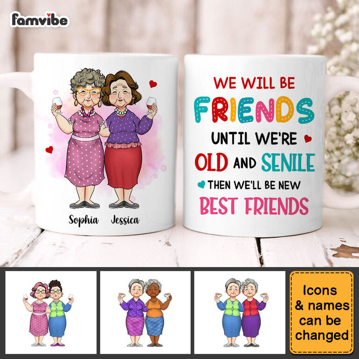 Personalized We Will Be Friends Until We're Old And Senile Mug 34216 1