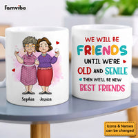 Personalized We Will Be Friends Until We're Old And Senile Mug 34216 thumb 1