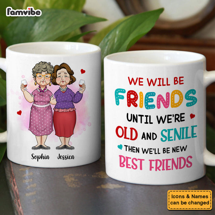 Personalized We Will Be Friends Until We're Old And Senile Mug 34216 1
