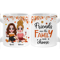 Personalized Gift For Friend Are The Family  We Choose Mug 34265 thumb 1