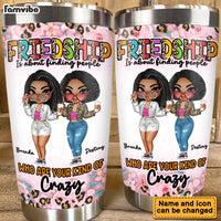 Personalized Gift For Bestie Your Kind Of Crazy Steel Tumbler 34273 thumb 1