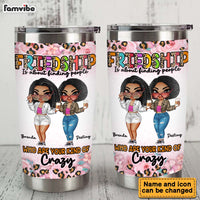 Personalized Gift For Bestie Your Kind Of Crazy Steel Tumbler 34273 thumb 1