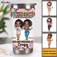 Personalized Gift For Bestie Your Kind Of Crazy Steel Tumbler 34273 thumb 1