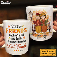 Personalized Gift For Friends Until Old Senile Mug 34276 thumb 1