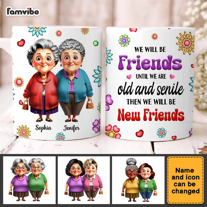 Personalized Gift For We'll Be Friends Until We're Old & Senile Old Friends Mug 34365 1