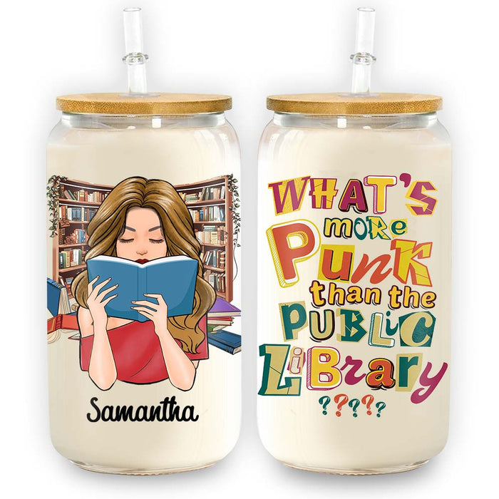 Personalized For Lover Books What’s More Punk Than The Public Library Glass Can 34410 1