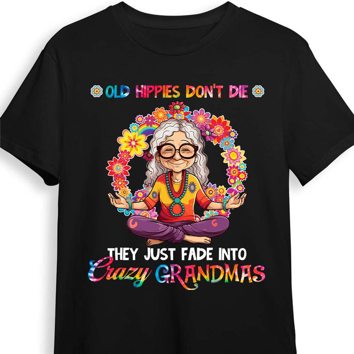 Personalized Old Hippies Don’t Die Crazy Grandmas Shirt - Hoodie - Sweatshirt 34424 1