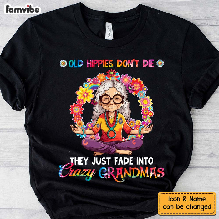 Personalized Old Hippies Don’t Die Crazy Grandmas Shirt - Hoodie - Sweatshirt 34424 1