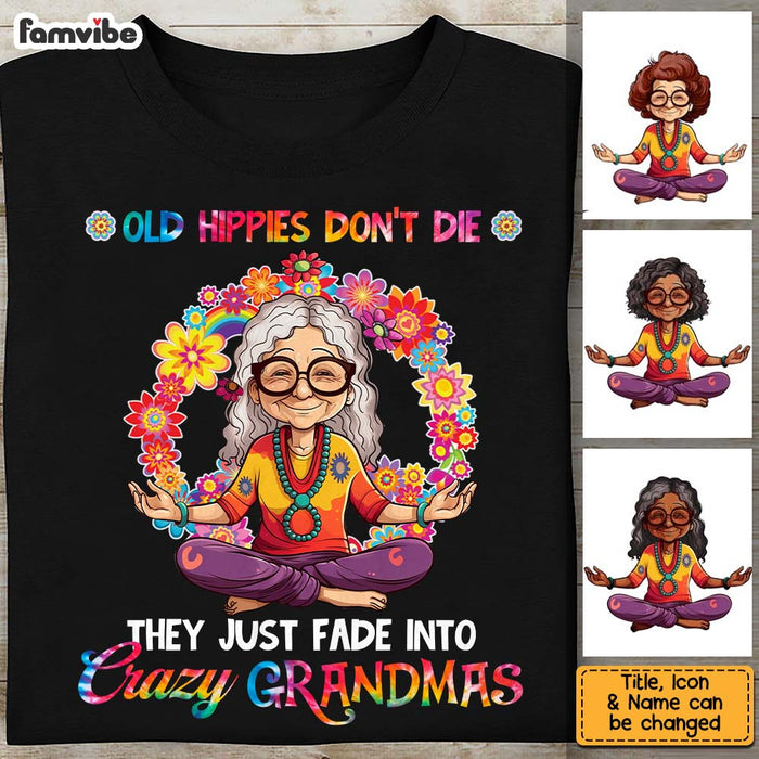 Personalized Old Hippies Don’t Die Crazy Grandmas Shirt - Hoodie - Sweatshirt 34424 1