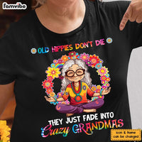 Personalized Old Hippies Don’t Die Crazy Grandmas Shirt - Hoodie - Sweatshirt 34424 thumb 1