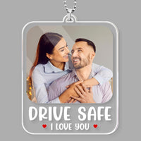 Personalized Drive Safe, I Love You Photo Acrylic Car Ornament 34426 thumb 1