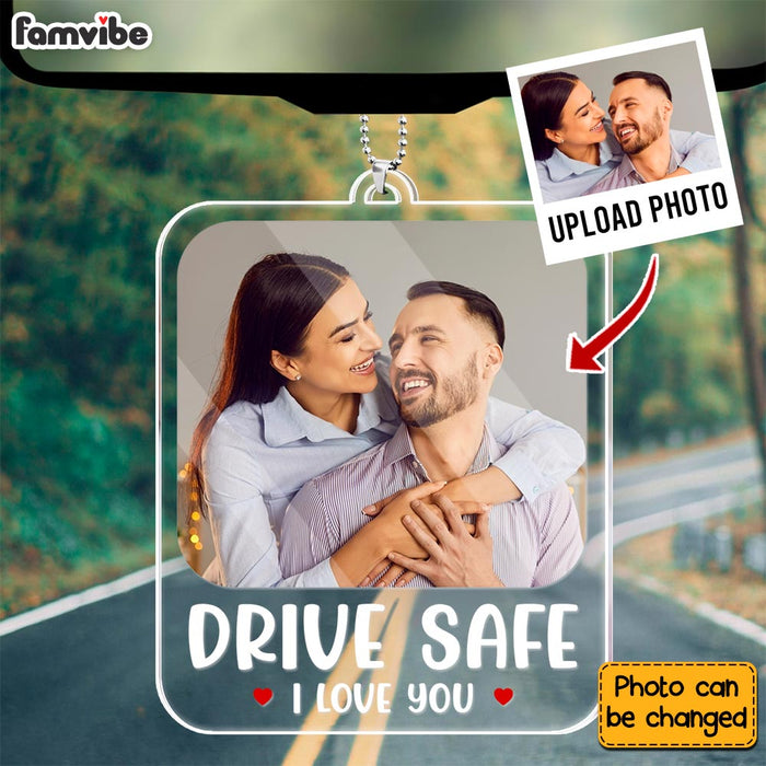 Personalized Drive Safe, I Love You Photo Acrylic Car Ornament 34426 1