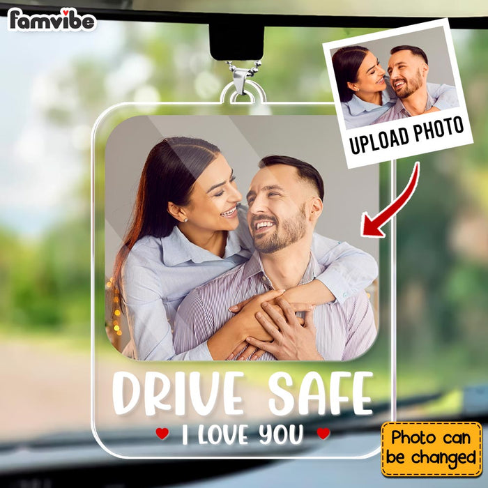 Personalized Drive Safe, I Love You Photo Acrylic Car Ornament 34426 1