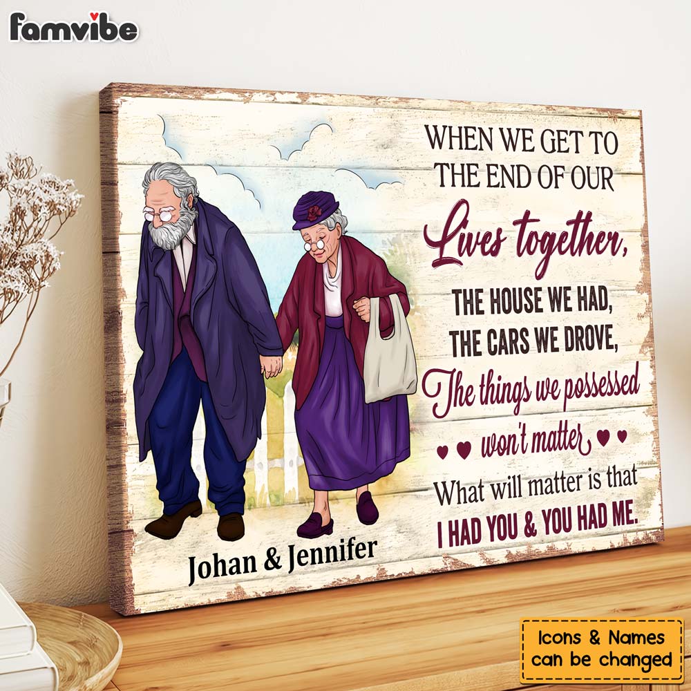 Personalized Gift For Couple We Get To The End Of Our Lives Together Canvas 26519