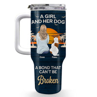 Personalized Gift For Dog Lover A Bond Can't Be Broken 40oz Tumbler With Straw 34808 thumb 1