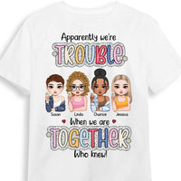 Personalized We're Trouble When We Are Together Gift For Sisters, Sistas, Soul Sisters Shirt - Hoodie - Sweatshirt 34843 thumb 1