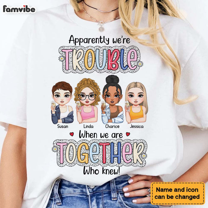 Personalized We're Trouble When We Are Together Gift For Sisters, Sistas, Soul Sisters Shirt - Hoodie - Sweatshirt 34843 1