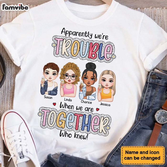 Personalized We're Trouble When We Are Together Gift For Sisters, Sistas, Soul Sisters Shirt - Hoodie - Sweatshirt 34843 1