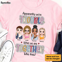 Personalized We're Trouble When We Are Together Gift For Sisters, Sistas, Soul Sisters Shirt - Hoodie - Sweatshirt 34843 thumb 1