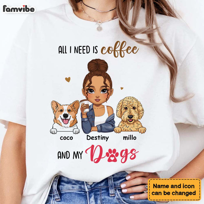 Personalized All I Need Is Coffee And My Dog, Fur Mama, Dog Mom Shirt - Hoodie - Sweatshirt 34845 1