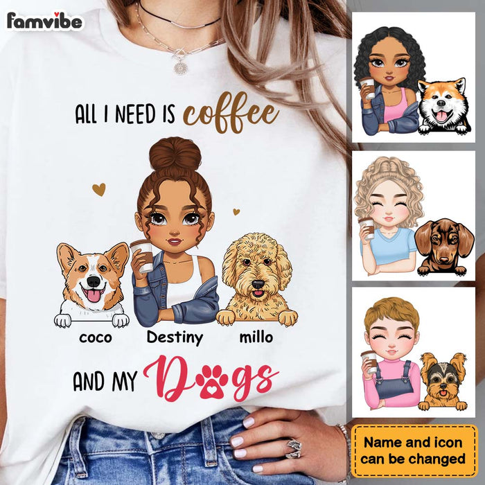 Personalized All I Need Is Coffee And My Dog, Fur Mama, Dog Mom Shirt - Hoodie - Sweatshirt 34845 1
