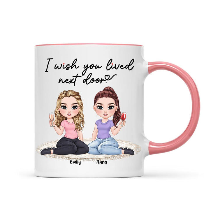 Personalized Gift For Friends Wish You Lived Next Door Mug 34949 1