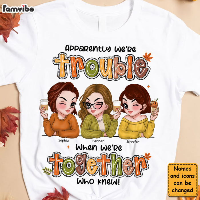Personalized Gift For Friends Besties Sisters We Are Trouble Shirt - Hoodie - Sweatshirt 34972 1