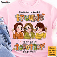 Personalized Gift For Friends Besties Sisters We Are Trouble Shirt - Hoodie - Sweatshirt 34972 thumb 1
