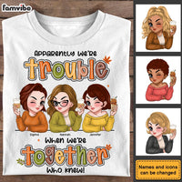 Personalized Gift For Friends Besties Sisters We Are Trouble Shirt - Hoodie - Sweatshirt 34972 thumb 1