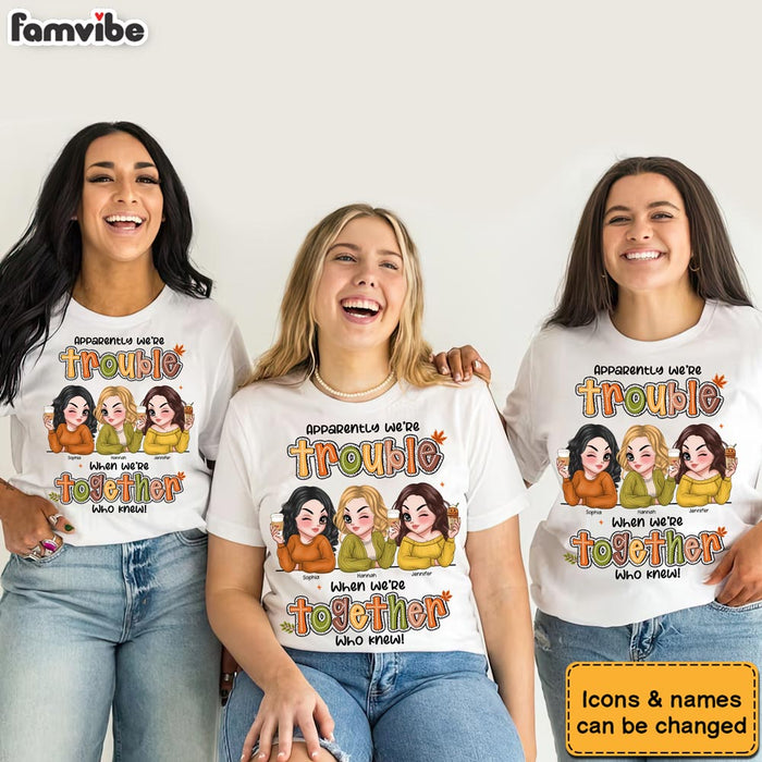 Personalized Gift For Friends Besties Sisters We Are Trouble Shirt - Hoodie - Sweatshirt 34972 1