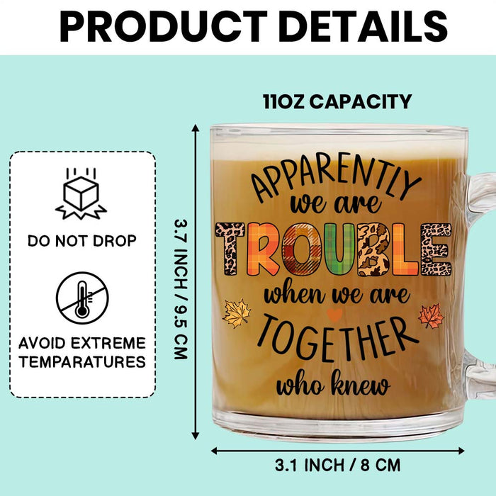 Personalized Gift For Friends Besties We Are Together Who Knew Glass Mug 34982 1