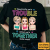 Personalized Gift For Besties Trouble Together Shirt - Hoodie - Sweatshirt 35105 1