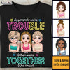 Personalized Gift For Besties Trouble Together Shirt - Hoodie - Sweatshirt 35105 1