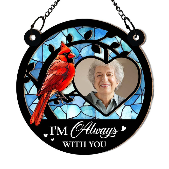 Personalized Memorial Gift I'm Always With You Acrylic Mix Wood Suncatcher Ornament 35112 1