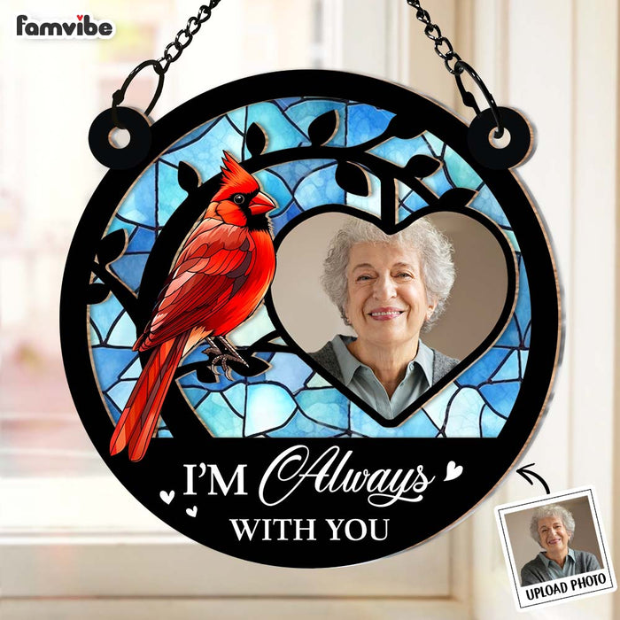 Personalized Memorial Gift I'm Always With You Acrylic Mix Wood Suncatcher Ornament 35112 1