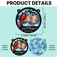 Personalized Memorial Gift I'm Always With You Acrylic Mix Wood Suncatcher Ornament 35112 thumb 1