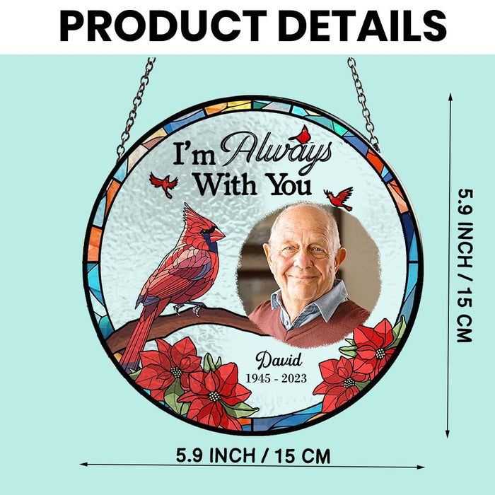 Personalized Photo I'm Always With You Stained Glass Suncatcher 35202 1
