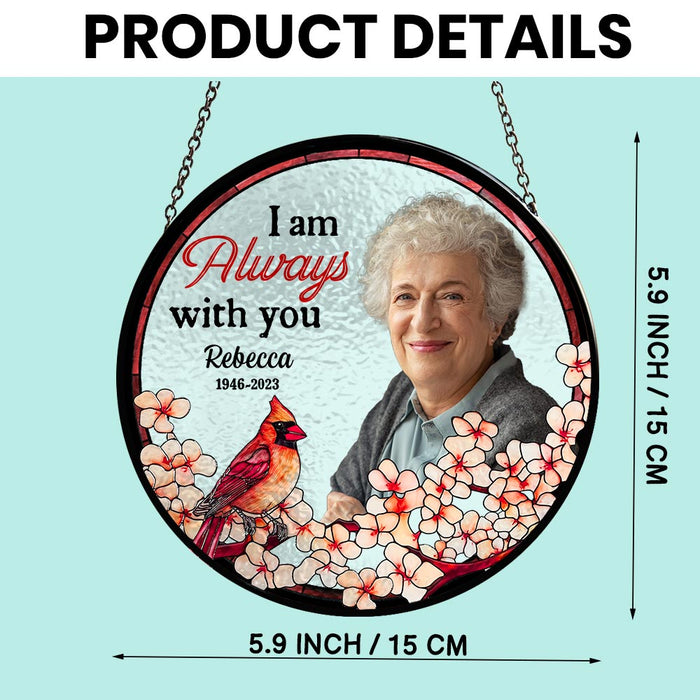 Personalized Gift Photo I'm Always With You Memorial Stained Glass Suncatcher 35207 1