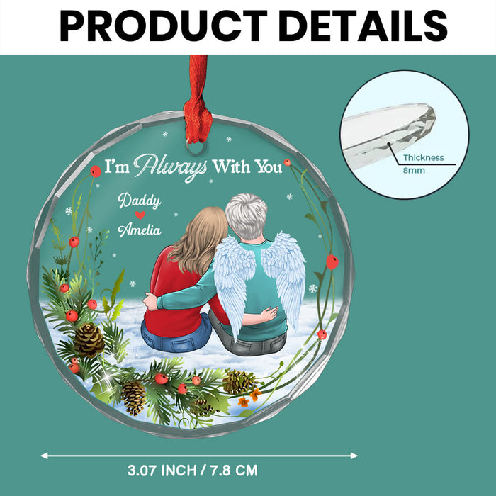 Personalized Memorial I Am Always With You Circle Glass Ornament 35258 1