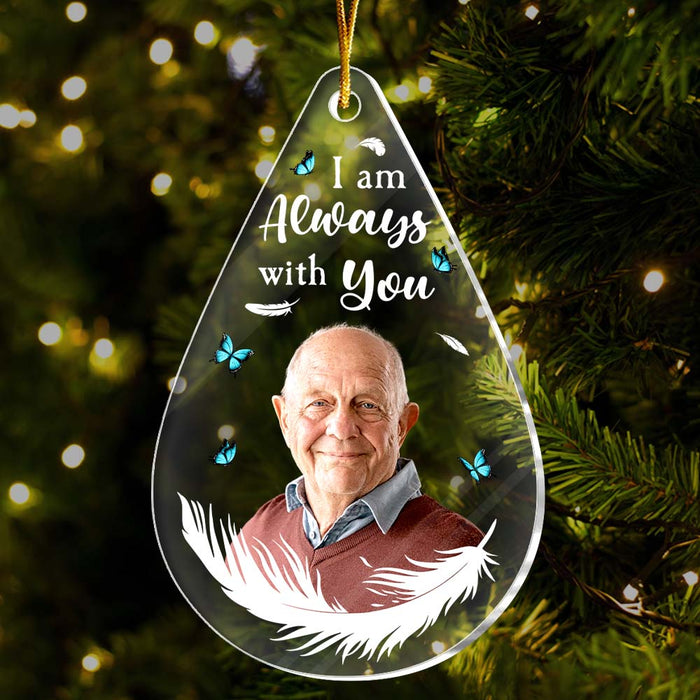Personalized Memorial Gift For Family Members I Am Always With You Acrylic Custom Shape Ornament 35282 1