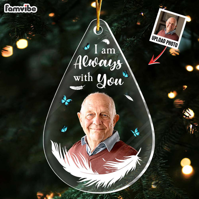 Personalized Memorial Gift For Family Members I Am Always With You Acrylic Custom Shape Ornament 35282 1